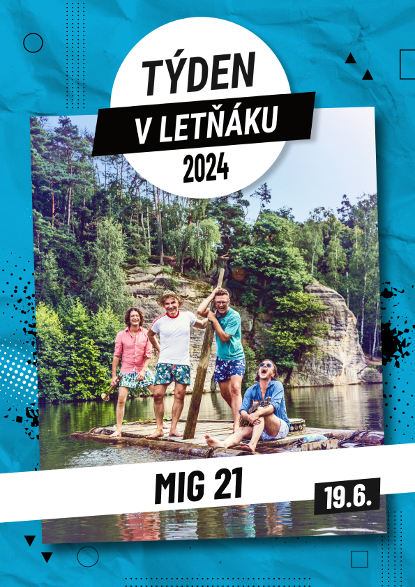 Týden v letňáku - Mig 21  / VSTUPENKY I NA MÍSTĚ !!